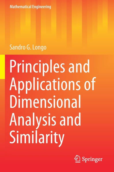 Principles And Applications Of Dimensional Analysis And Similarity (Mathematical Engineering) - 9783030792190