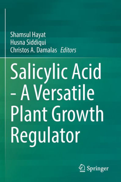 Salicylic Acid - A Versatile Plant Growth Regulator - 9783030792312