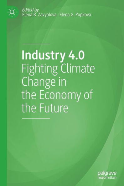 Industry 4.0: Fighting Climate Change In The Economy Of The Future - 9783030794989
