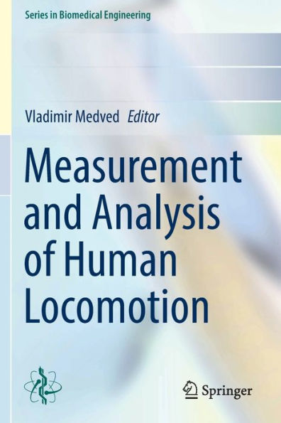 Measurement And Analysis Of Human Locomotion (Series In Biomedical Engineering) - 9783030796877