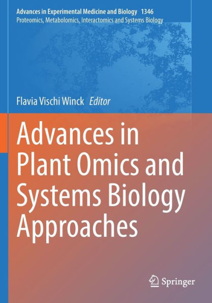 Advances In Plant Omics And Systems Biology Approaches (Advances In Experimental Medicine And Biology, 1346) - 9783030803544