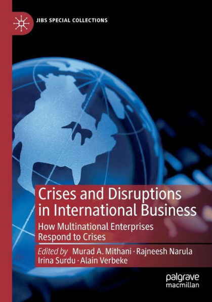 Crises And Disruptions In International Business: How Multinational Enterprises Respond To Crises (Jibs Special Collections) - 9783030803858