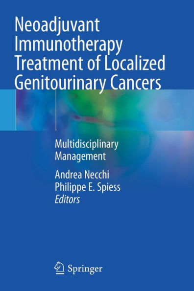 Neoadjuvant Immunotherapy Treatment Of Localized Genitourinary Cancers: Multidisciplinary Management - 9783030805487