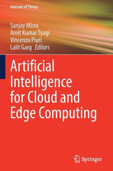 Artificial Intelligence For Cloud And Edge Computing (Internet Of Things)