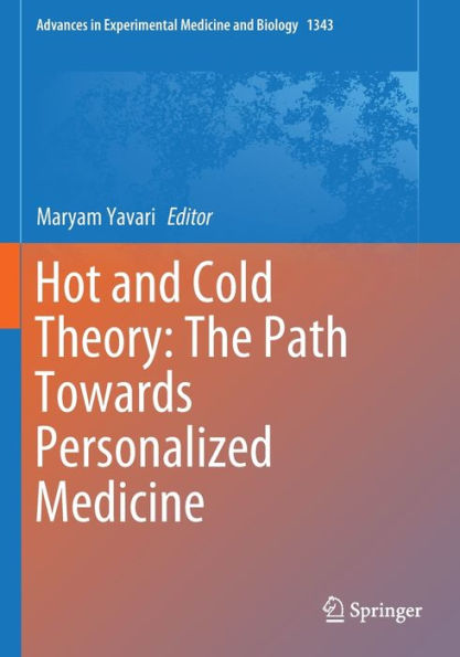 Hot And Cold Theory: The Path Towards Personalized Medicine (Advances In Experimental Medicine And Biology, 1343) - 9783030809850