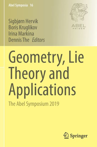 Geometry, Lie Theory And Applications: The Abel Symposium 2019 (Abel Symposia, 16) - 9783030812980