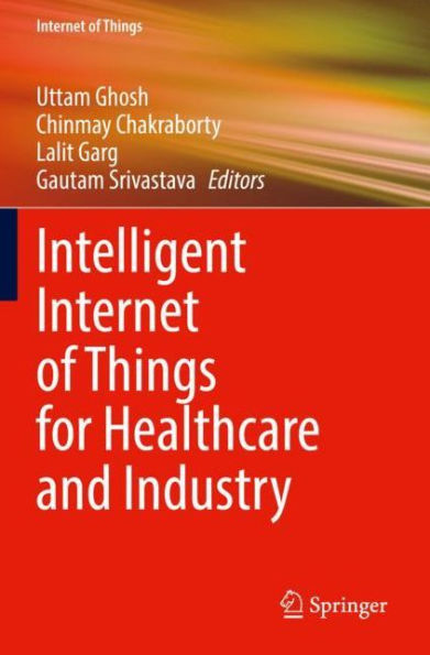 Intelligent Internet Of Things For Healthcare And Industry - 9783030814755