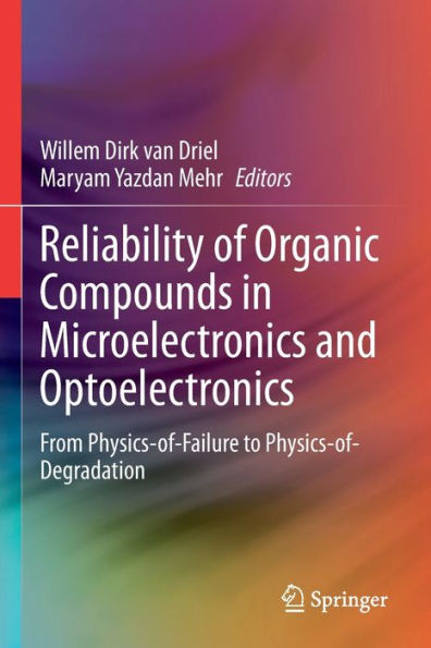 Reliability Of Organic Compounds In Microelectronics And Optoelectronics: From Physics-Of-Failure To Physics-Of-Degradation - 9783030815783