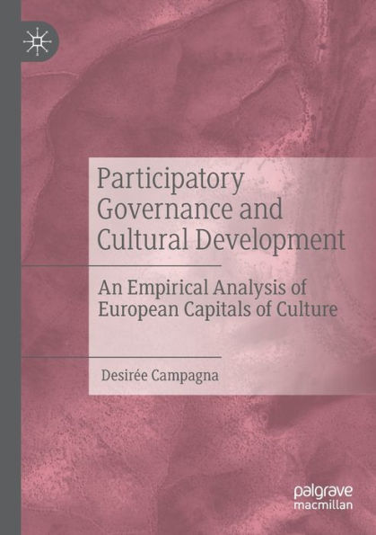 Participatory Governance And Cultural Development: An Empirical Analysis Of European Capitals Of Culture - 9783030816506