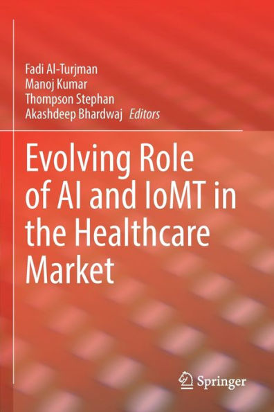 Evolving Role Of Ai And Iomt In The Healthcare Market - 9783030820817