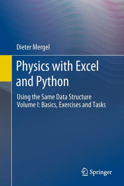 Physics With Excel And Python: Using The Same Data Structure Volume I: Basics, Exercises And Tasks