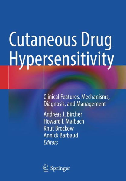 Cutaneous Drug Hypersensitivity: Clinical Features, Mechanisms, Diagnosis, And Management - 9783030827458