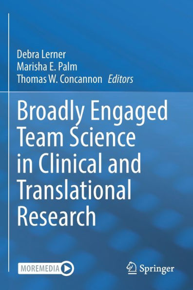 Broadly Engaged Team Science In Clinical And Translational Research - 9783030830304