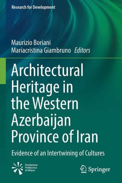 Architectural Heritage In The Western Azerbaijan Province Of Iran: Evidence Of An Intertwining Of Cultures (Research For Development)
