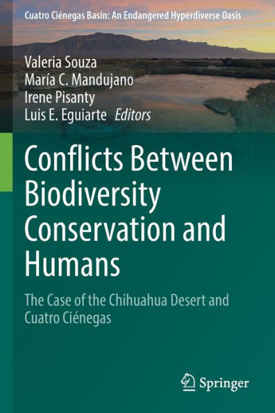 Conflictos entre la conservación de la biodiversidad y los seres humanos: el caso del desierto de Chihuahua y Cuatro Ciénegas (Cuenca de Cuatro Ciénegas: un oasis hiperdiverso en peligro de extinción)