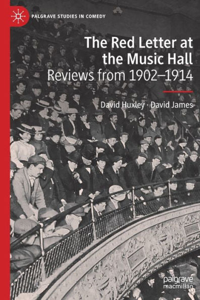 The Red Letter At The Music Hall: Reviews From 1902-1914 (Palgrave Studies In Comedy)