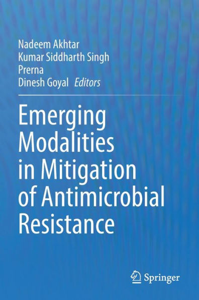 Emerging Modalities In Mitigation Of Antimicrobial Resistance - 9783030841287