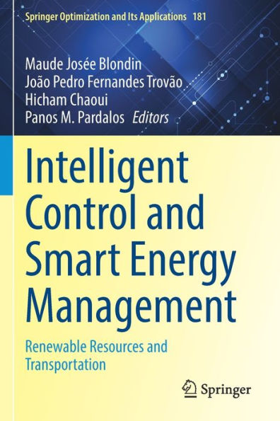 Intelligent Control And Smart Energy Management: Renewable Resources And Transportation (Springer Optimization And Its Applications, 181) - 9783030844769