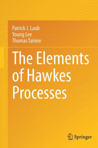 The Elements Of Hawkes Processes - 9783030846411