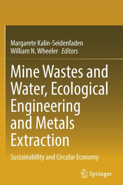 Mine Wastes And Water, Ecological Engineering And Metals Extraction: Sustainability And Circular Economy