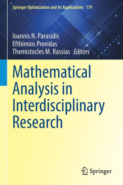 Mathematical Analysis In Interdisciplinary Research (Springer Optimization And Its Applications, 179) - 9783030847234