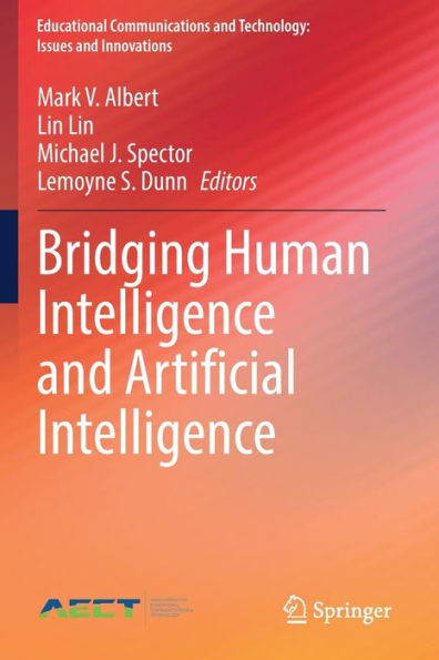 Bridging Human Intelligence And Artificial Intelligence (Educational Communications And Technology: Issues And Innovations) - 9783030847319