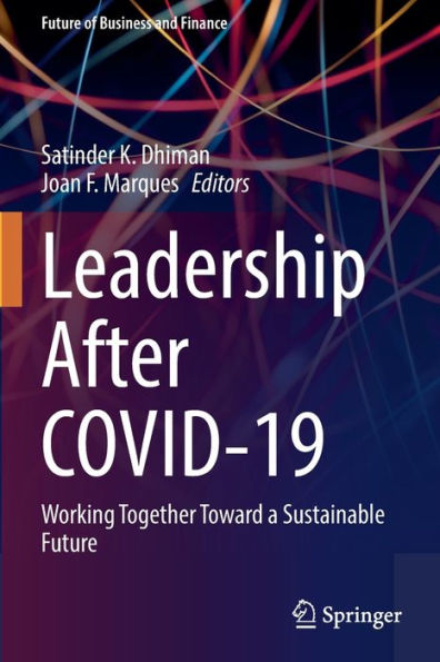 Leadership After Covid-19: Working Together Toward A Sustainable Future (Future Of Business And Finance) - 9783030848699