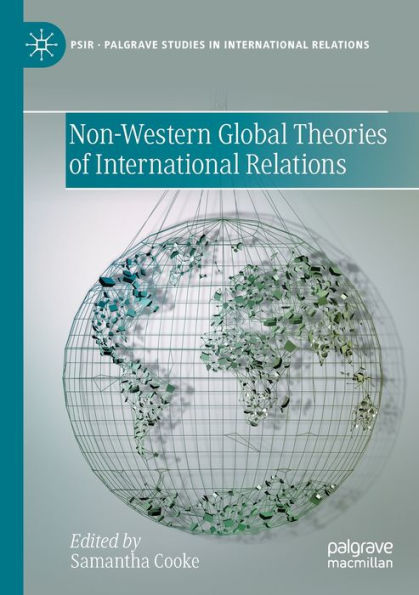 Non-Western Global Theories Of International Relations (Palgrave Studies In International Relations) - 9783030849405
