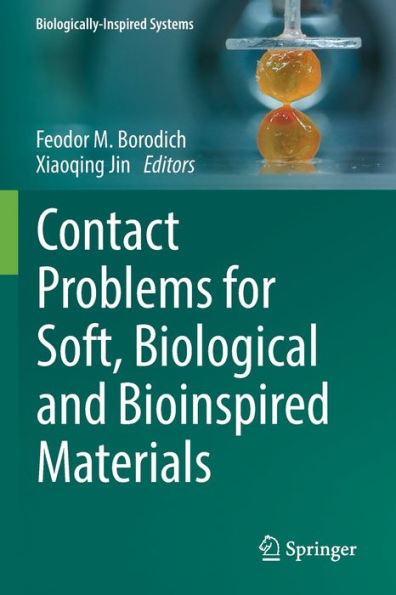 Contact Problems For Soft, Biological And Bioinspired Materials (Biologically-Inspired Systems, 15) - 9783030851774