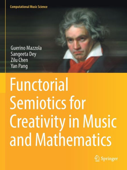 Functorial Semiotics For Creativity In Music And Mathematics (Computational Music Science) - 9783030851927