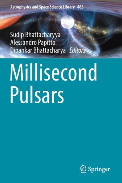 Millisecond Pulsars (Astrophysics And Space Science Library, 465) - 9783030852009
