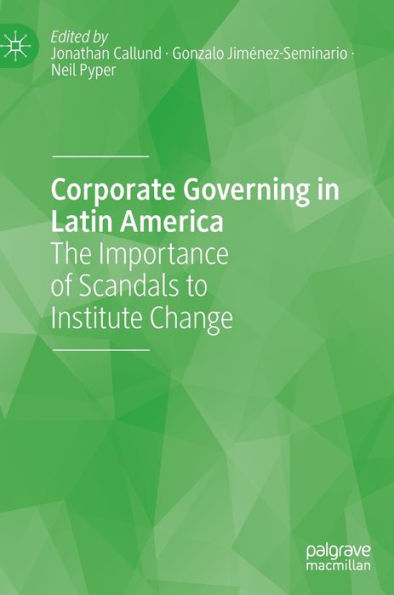 Corporate Governing In Latin America: The Importance Of Scandals To Institute Change