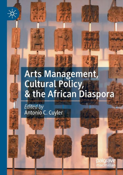 Arts Management, Cultural Policy, & The African Diaspora - 9783030858124