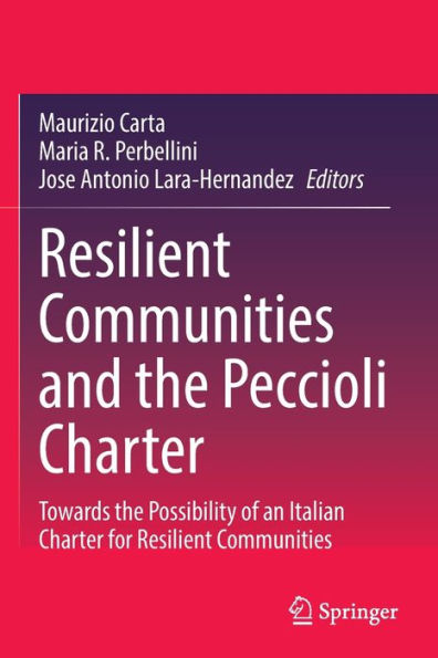 Resilient Communities And The Peccioli Charter: Towards The Possibility Of An Italian Charter For Resilient Communities - 9783030858490