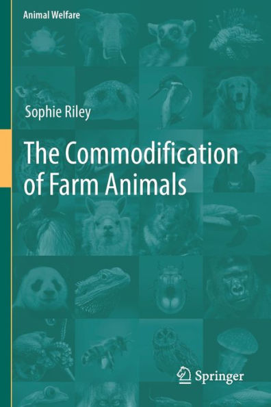 The Commodification Of Farm Animals (Animal Welfare, 21) - 9783030858728