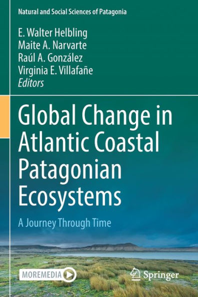 Global Change In Atlantic Coastal Patagonian Ecosystems: A Journey Through Time (Natural And Social Sciences Of Patagonia) - 9783030866785