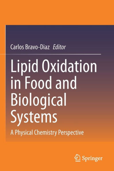 Lipid Oxidation In Food And Biological Systems: A Physical Chemistry Perspective - 9783030872243