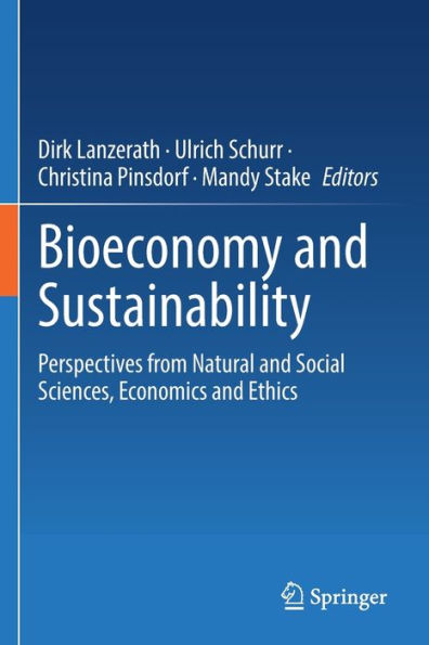 Bioeconomy And Sustainability: Perspectives From Natural And Social Sciences, Economics And Ethics - 9783030874049