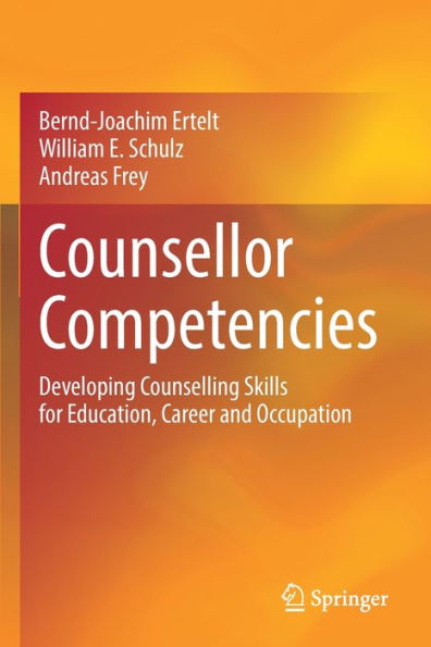 Counsellor Competencies: Developing Counselling Skills For Education, Career And Occupation - 9783030874155