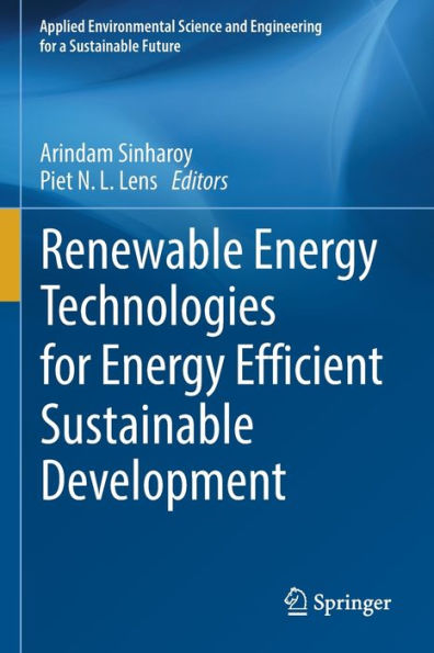 Renewable Energy Technologies For Energy Efficient Sustainable Development (Applied Environmental Science And Engineering For A Sustainable Future)