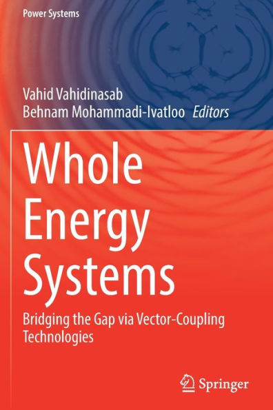 Whole Energy Systems: Bridging The Gap Via Vector-Coupling Technologies (Power Systems) - 9783030876555