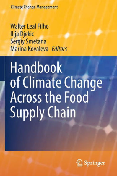 Handbook Of Climate Change Across The Food Supply Chain (Climate Change Management) - 9783030879365