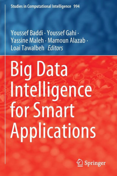 Big Data Intelligence For Smart Applications (Studies In Computational Intelligence, 994)