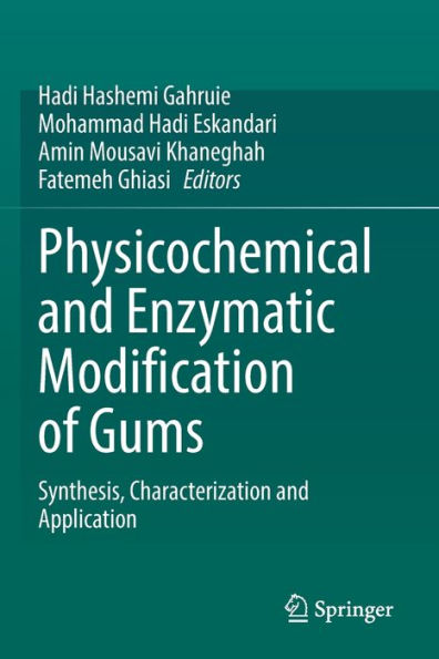 Physicochemical And Enzymatic Modification Of Gums: Synthesis, Characterization And Application - 9783030879983