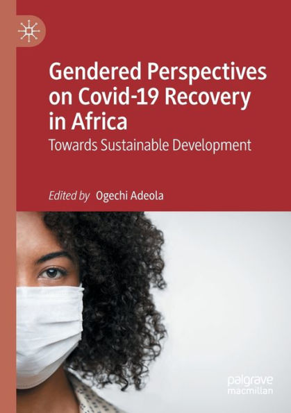 Gendered Perspectives On Covid-19 Recovery In Africa: Towards Sustainable Development
