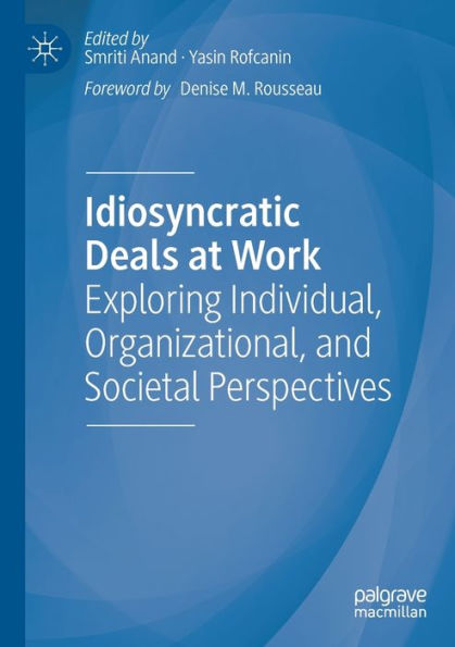 Idiosyncratic Deals At Work: Exploring Individual, Organizational, And Societal Perspectives - 9783030885182