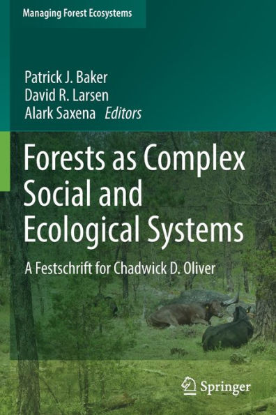 Forests As Complex Social And Ecological Systems: A Festschrift For Chadwick D. Oliver (Managing Forest Ecosystems, 41) - 9783030885571