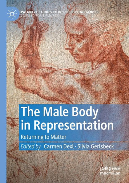 The Male Body In Representation: Returning To Matter (Palgrave Studies In (Re)Presenting Gender) - 9783030886066