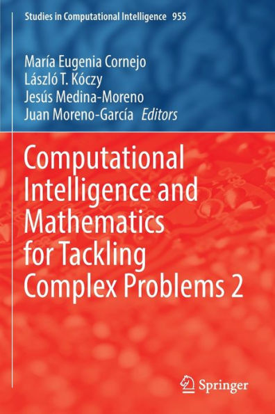 Computational Intelligence And Mathematics For Tackling Complex Problems 2 (Studies In Computational Intelligence, 955)