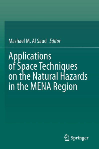 Applications Of Space Techniques On The Natural Hazards In The Mena Region - 9783030888763
